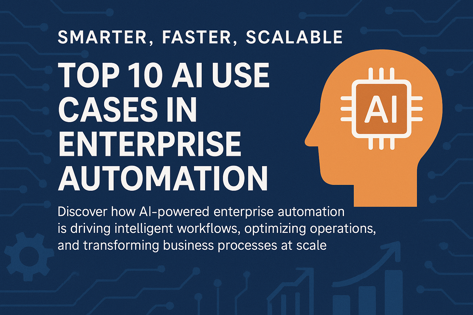 Top 10 AI use cases in enterprise automation for intelligent workflows and business process optimization